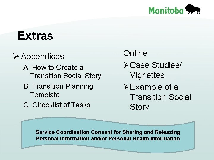 Extras Ø Appendices A. How to Create a Transition Social Story B. Transition Planning