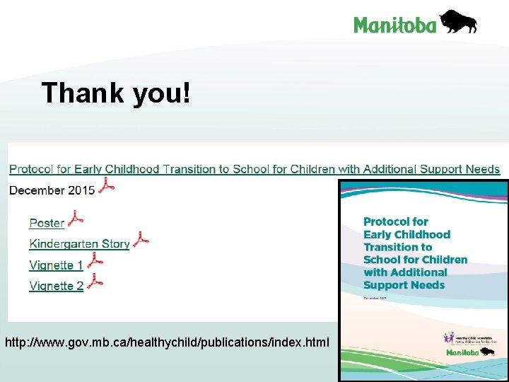 Thank you! http: //www. gov. mb. ca/healthychild/publications/index. html 