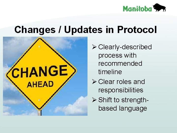 Changes / Updates in Protocol Ø Clearly-described process with recommended timeline Ø Clear roles