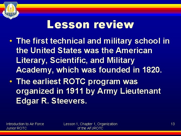 Lesson review • The first technical and military school in the United States was