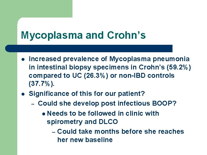 Mycoplasma and Crohn’s l l Increased prevalence of Mycoplasma pneumonia in intestinal biopsy specimens