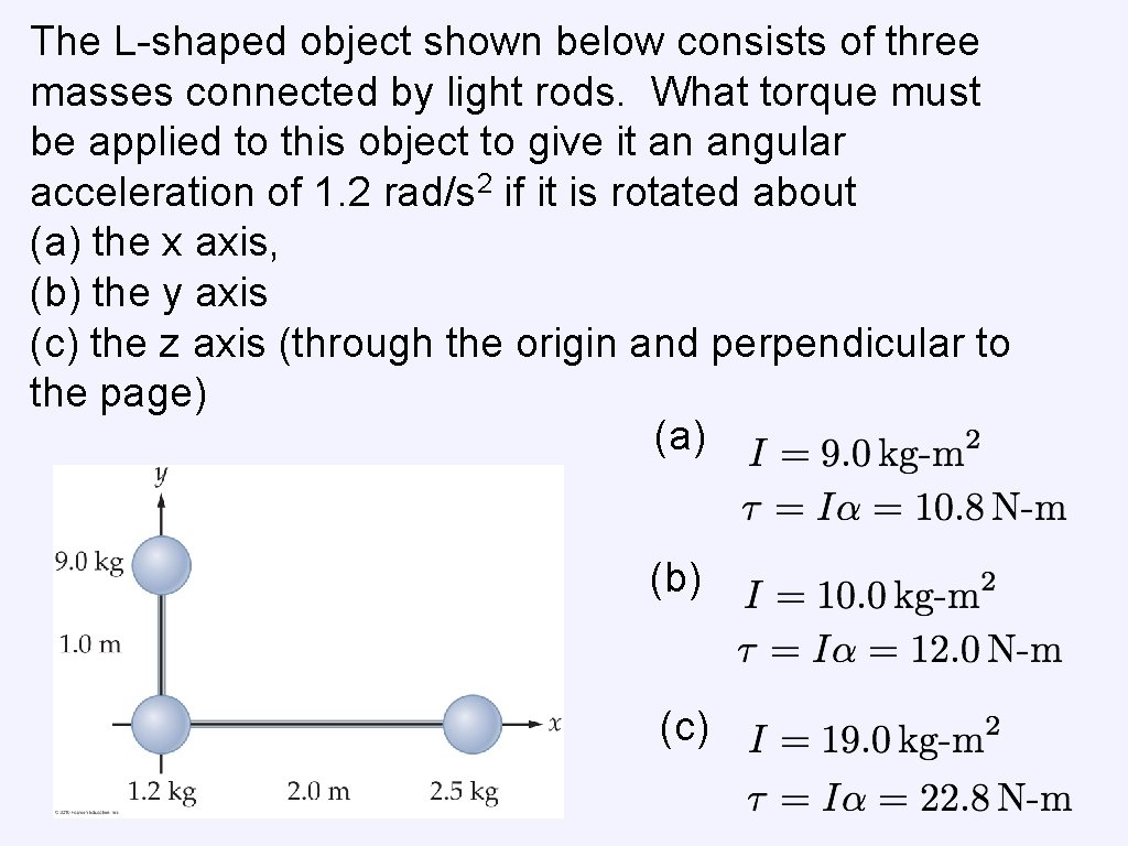 The L-shaped object shown below consists of three masses connected by light rods. What