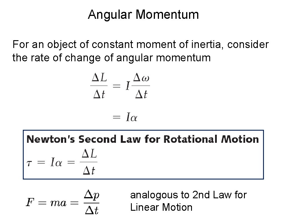 Angular Momentum For an object of constant moment of inertia, consider the rate of