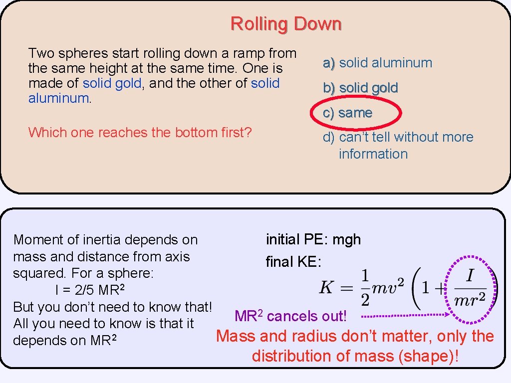 Rolling Down Two spheres start rolling down a ramp from the same height at