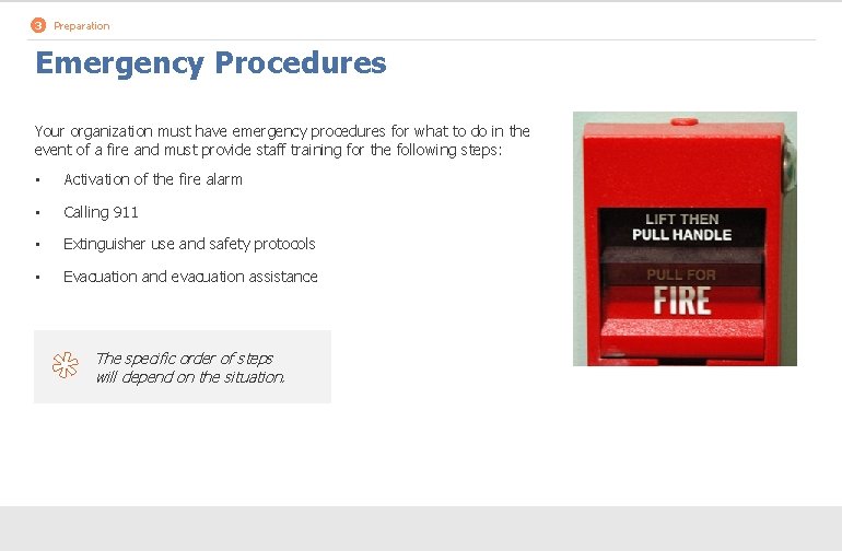 3 Preparation Emergency Procedures Your organization must have emergency procedures for what to do