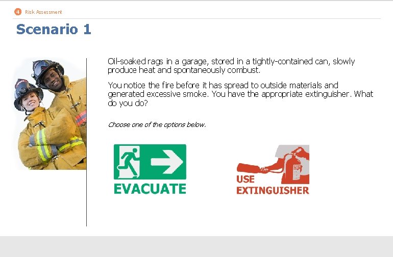 4 Risk Assessment Scenario 1 Oil-soaked rags in a garage, stored in a tightly-contained