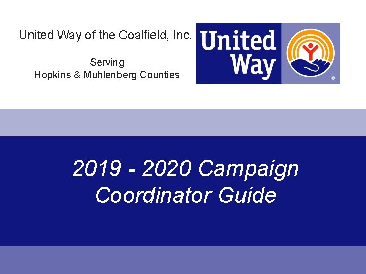 United Way of the Coalfield, Inc. Serving Hopkins & Muhlenberg Counties 2019 - 2020