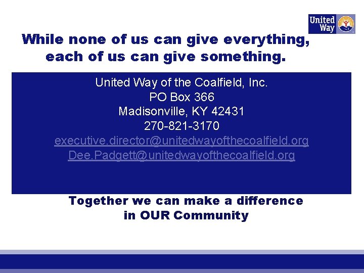 While none of us can give everything, each of us can give something. United