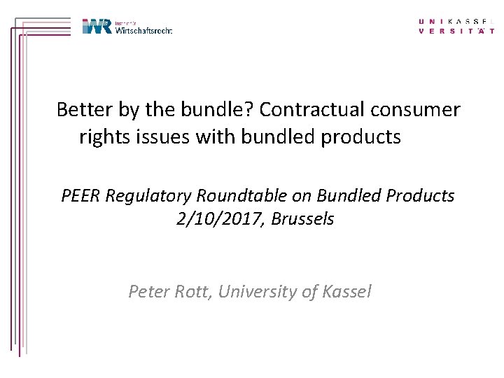 Better by the bundle? Contractual consumer rights issues with bundled products PEER Regulatory Roundtable