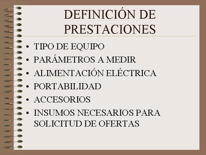 DEFINICIÓN DE PRESTACIONES • • • TIPO DE EQUIPO PARÁMETROS A MEDIR ALIMENTACIÓN ELÉCTRICA