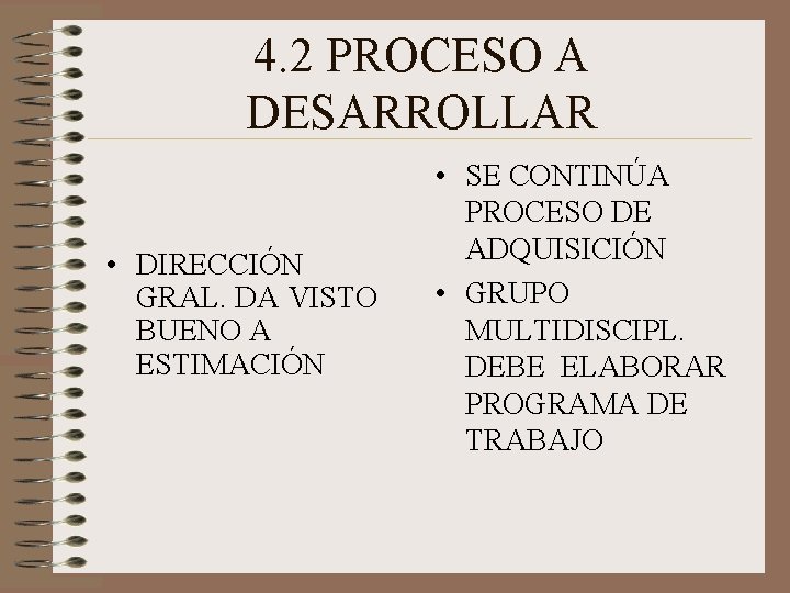 4. 2 PROCESO A DESARROLLAR • DIRECCIÓN GRAL. DA VISTO BUENO A ESTIMACIÓN •