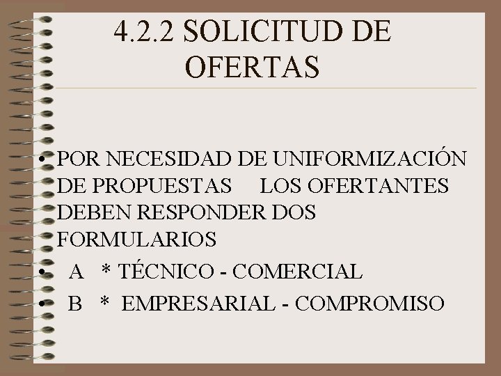 4. 2. 2 SOLICITUD DE OFERTAS • POR NECESIDAD DE UNIFORMIZACIÓN DE PROPUESTAS LOS