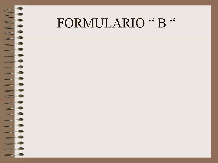 FORMULARIO “ B “ 