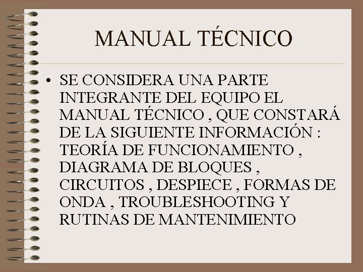 MANUAL TÉCNICO • SE CONSIDERA UNA PARTE INTEGRANTE DEL EQUIPO EL MANUAL TÉCNICO ,