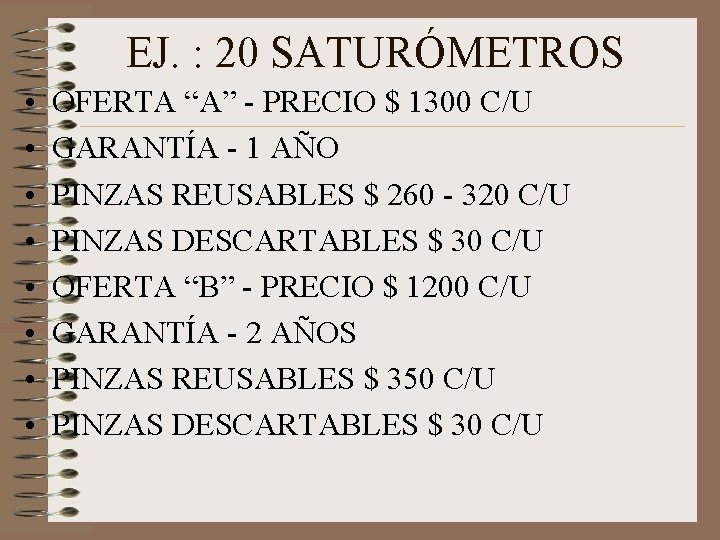 EJ. : 20 SATURÓMETROS • • OFERTA “A” - PRECIO $ 1300 C/U GARANTÍA