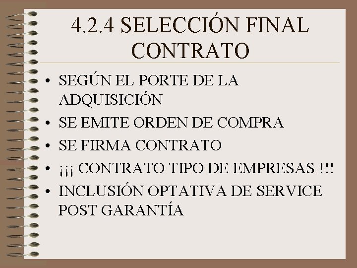 4. 2. 4 SELECCIÓN FINAL CONTRATO • SEGÚN EL PORTE DE LA ADQUISICIÓN •