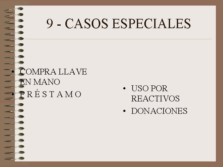 9 - CASOS ESPECIALES • COMPRA LLAVE EN MANO • PRÉSTAMO • USO POR