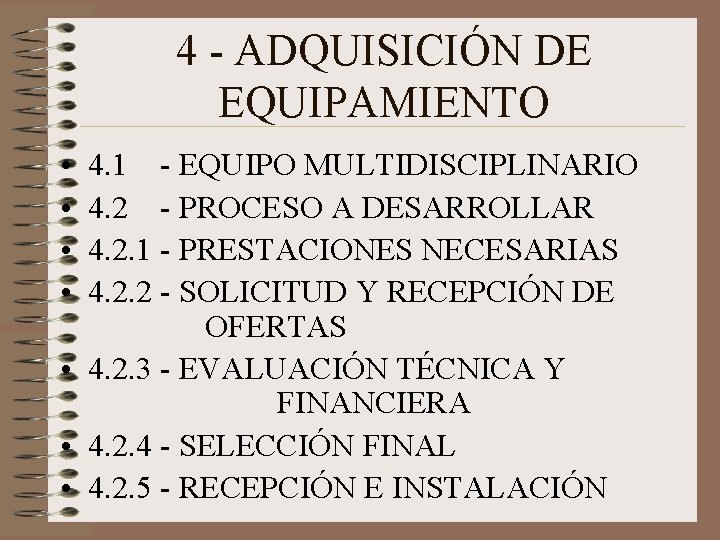 4 - ADQUISICIÓN DE EQUIPAMIENTO • • 4. 1 - EQUIPO MULTIDISCIPLINARIO 4. 2