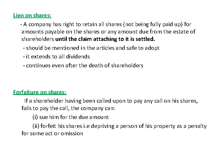 Lien on shares: - A company has right to retain all shares (not being
