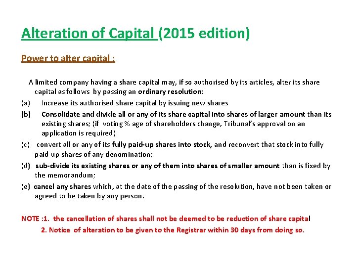 Alteration of Capital (2015 edition) Power to alter capital : A limited company having