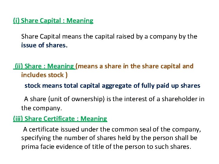 (i) Share Capital : Meaning Share Capital means the capital raised by a company