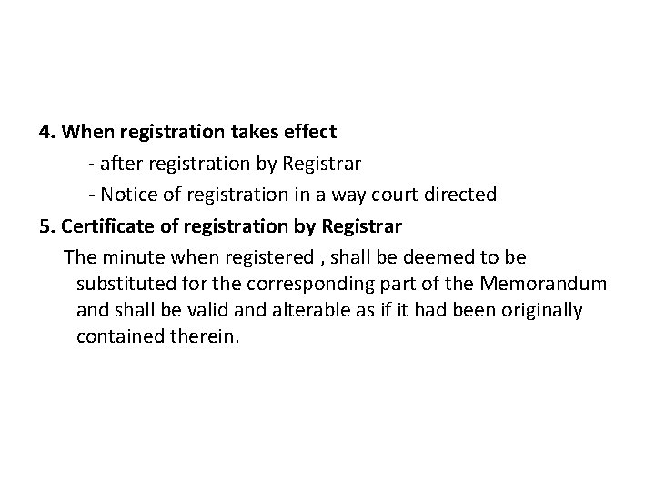 4. When registration takes effect - after registration by Registrar - Notice of registration