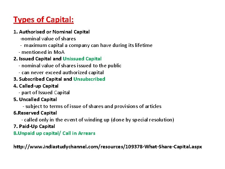 Types of Capital: 1. Authorised or Nominal Capital -nominal value of shares - maximum