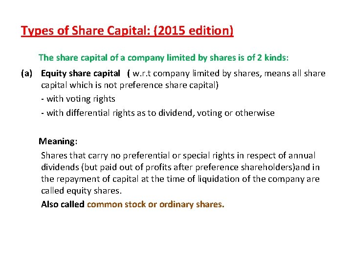 Types of Share Capital: (2015 edition) The share capital of a company limited by