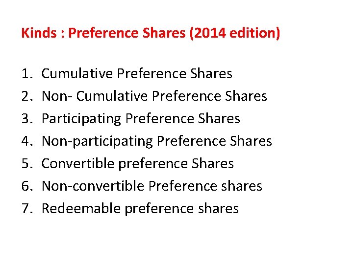 Kinds : Preference Shares (2014 edition) 1. 2. 3. 4. 5. 6. 7. Cumulative