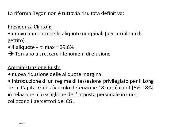 La riforma Regan non è tuttavia risultata definitiva: Presidenza Clinton: • nuovo aumento delle La riforma Regan non è tuttavia risultata definitiva: Presidenza Clinton: • nuovo aumento delle