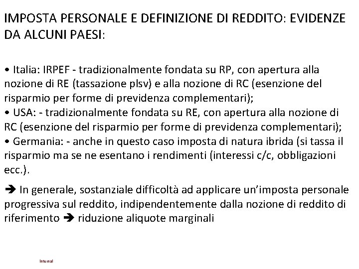 IMPOSTA PERSONALE E DEFINIZIONE DI REDDITO: EVIDENZE DA ALCUNI PAESI: • Italia: IRPEF - IMPOSTA PERSONALE E DEFINIZIONE DI REDDITO: EVIDENZE DA ALCUNI PAESI: • Italia: IRPEF -