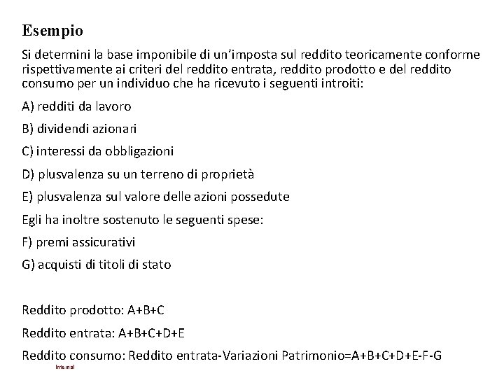 Esempio Si determini la base imponibile di un’imposta sul reddito teoricamente conforme rispettivamente ai Esempio Si determini la base imponibile di un’imposta sul reddito teoricamente conforme rispettivamente ai
