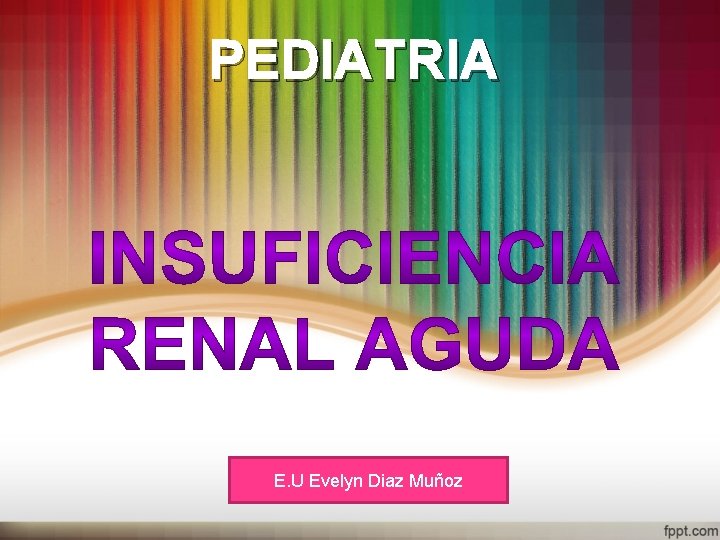 PEDIATRIA E. U Evelyn Diaz Muñoz 