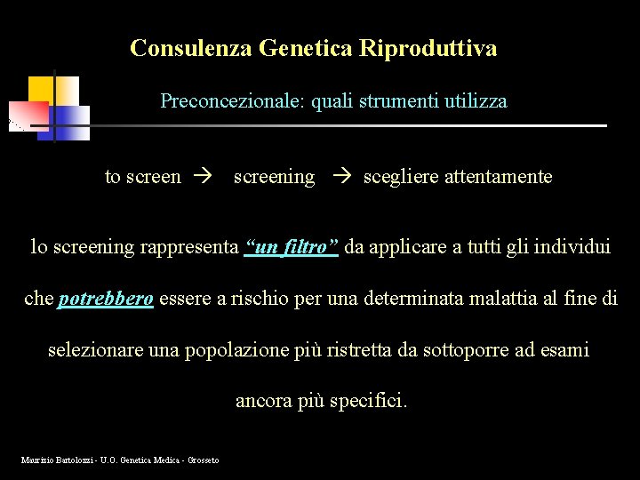 Consulenza Genetica Riproduttiva Preconcezionale: quali strumenti utilizza to screening scegliere attentamente lo screening rappresenta