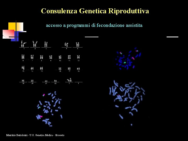 Consulenza Genetica Riproduttiva accesso a programmi di fecondazione assistita Maurizio Bartolozzi - U. O.