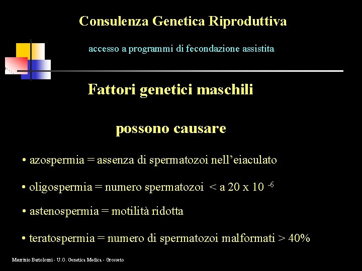Consulenza Genetica Riproduttiva accesso a programmi di fecondazione assistita Fattori genetici maschili possono causare