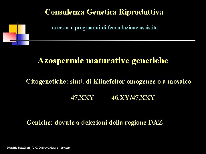 Consulenza Genetica Riproduttiva accesso a programmi di fecondazione assistita Azospermie maturative genetiche Citogenetiche: sind.