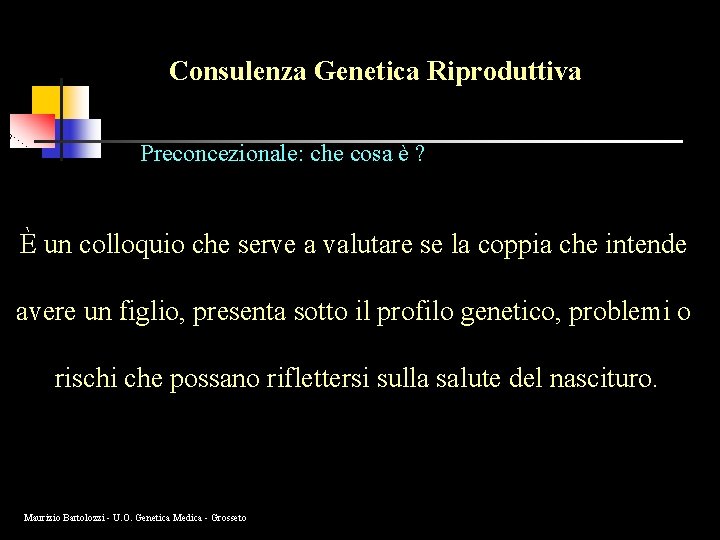 Consulenza Genetica Riproduttiva Preconcezionale: che cosa è ? È un colloquio che serve a