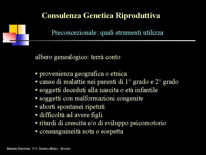 Consulenza Genetica Riproduttiva Preconcezionale: quali strumenti utilizza albero genealogico: terrà conto • provenienza geografica