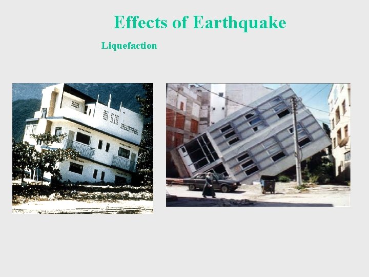 Effects of Earthquake Liquefaction 