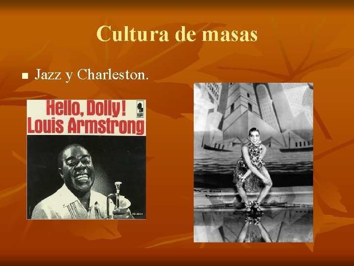 Cultura de masas n Jazz y Charleston. 