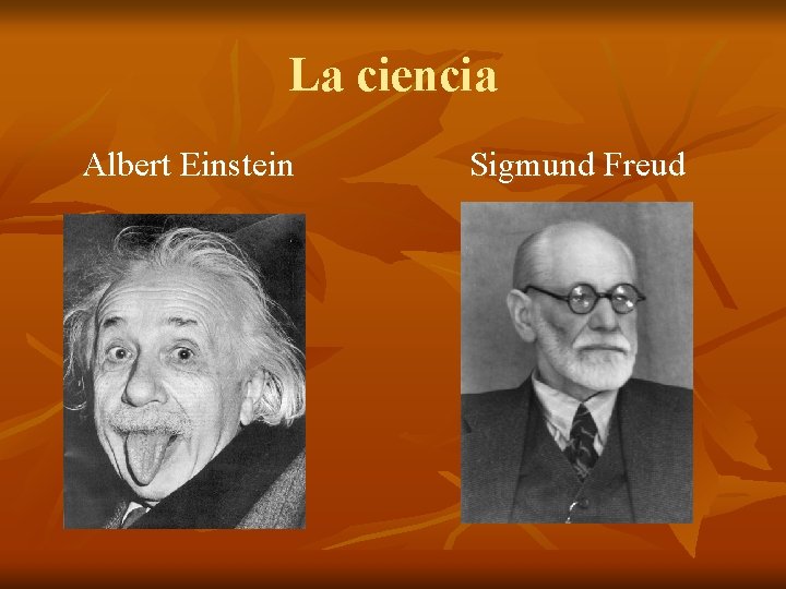 La ciencia Albert Einstein Sigmund Freud 