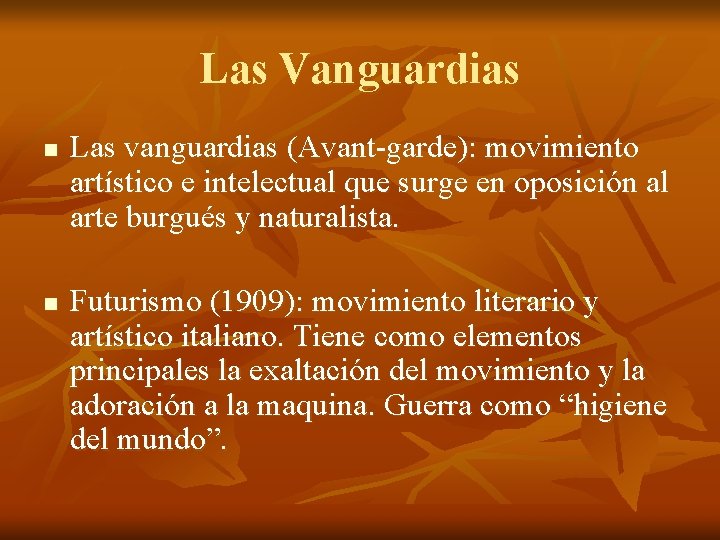 Las Vanguardias n n Las vanguardias (Avant-garde): movimiento artístico e intelectual que surge en