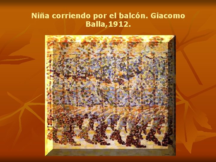 Niña corriendo por el balcón. Giacomo Balla, 1912. 