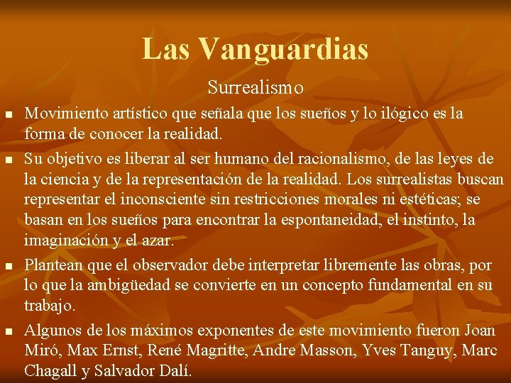 Las Vanguardias Surrealismo n n Movimiento artístico que señala que los sueños y lo