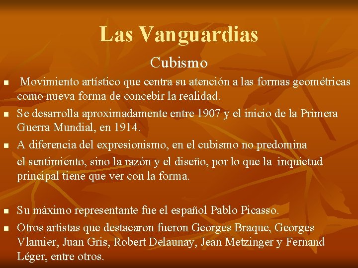 Las Vanguardias Cubismo n n n Movimiento artístico que centra su atención a las