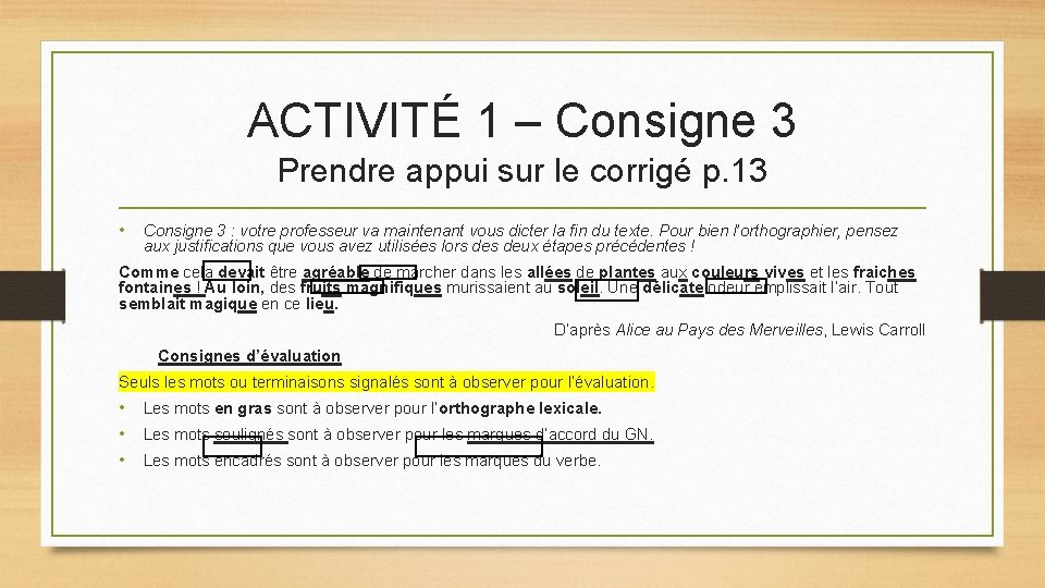 ACTIVITÉ 1 – Consigne 3 Prendre appui sur le corrigé p. 13 • Consigne