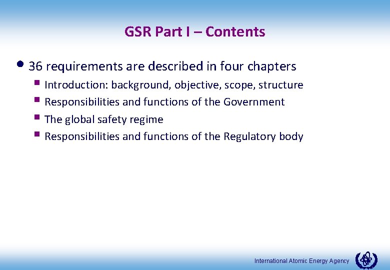 GSR Part I – Contents • 36 requirements are described in four chapters §
