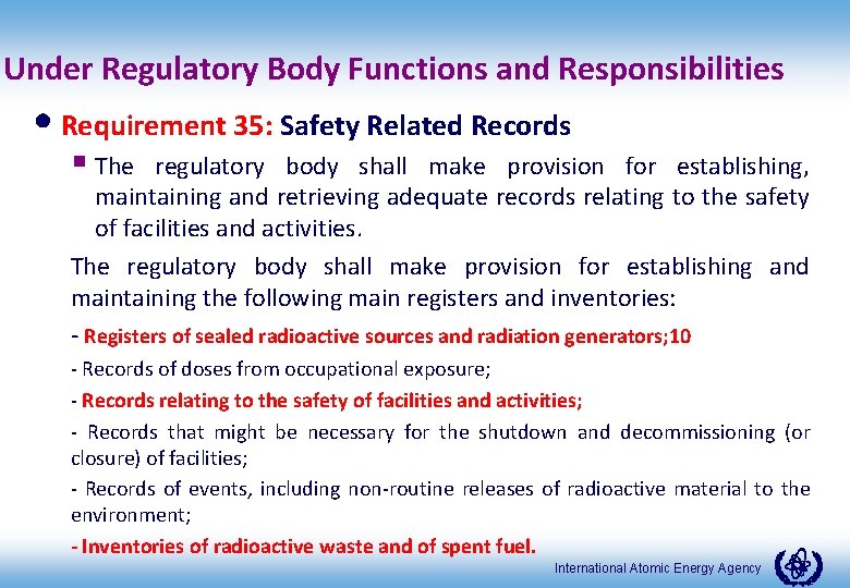 Under Regulatory Body Functions and Responsibilities • Requirement 35: Safety Related Records § The