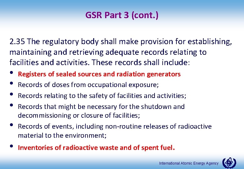 GSR Part 3 (cont. ) 2. 35 The regulatory body shall make provision for